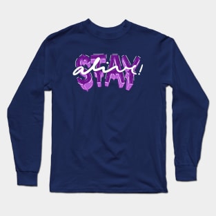 Stay Alive Long Sleeve T-Shirt